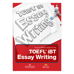 How To Master Skills For The Toefl iBT Essay Writing