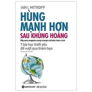 Hùng Mạnh Hơn Sau Khủng Hoảng -7 Bài Học Thiết Yếu Để Vượt Qua Thảm Họa