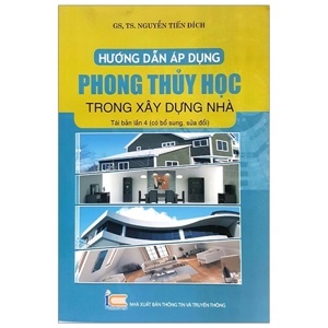 Hướng Dẫn Áp Dụng Phong Thủy Học Trong Xây Dựng Nhà