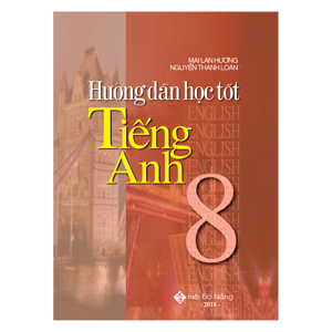 Hướng Dẫn Học Tốt Tiếng Anh 8