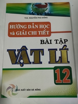 Hướng Dẫn Học Và Giải Chi Tiết Bài Tập Vật Lí 12