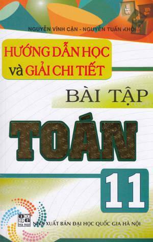 HƯỚNG DẪN HỌC VÀ GIẢI CHI TIẾT BÀI TẬP TOÁN 11