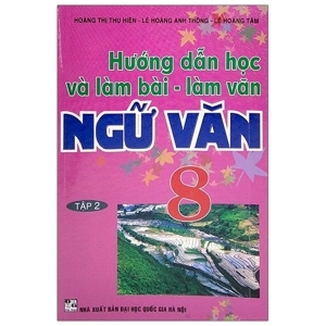 hướng dẫn học và làm bài làm văn ngữ văn 8 - Tập 2