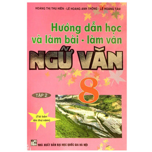 hướng dẫn học và làm bài làm văn ngữ văn 8 - Tập 2