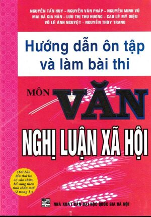 Hướng Dẫn Ôn Tập Và Làm Bài Thi Môn Văn Nghị Luận Xã Hội