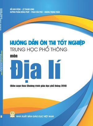 Hướng Dẫn Ôn Thi Tốt Nghiệp Trung Học Phổ Thông Môn Địa Lí