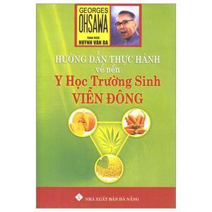 Hướng Dẫn Thực Hành Về Nền Y Học Trường Sinh Viễn Đông