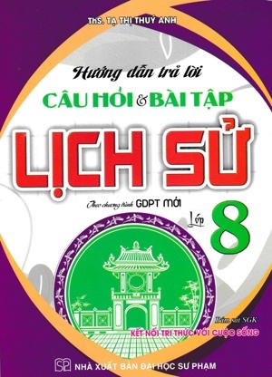 Hướng dẫn trả lời câu hỏi và bài tập lịch sử 8