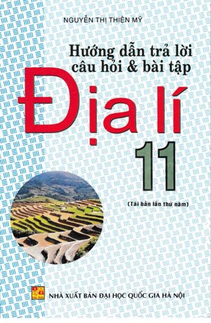 Hướng Dẫn trả lời câu hỏi và Bài Tập địa lí 11