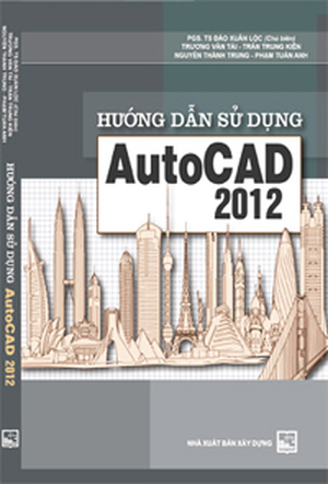 Hướng Dẫn Tự Học Autocad 2012 Dành Cho Người Mới Bắt Đầu