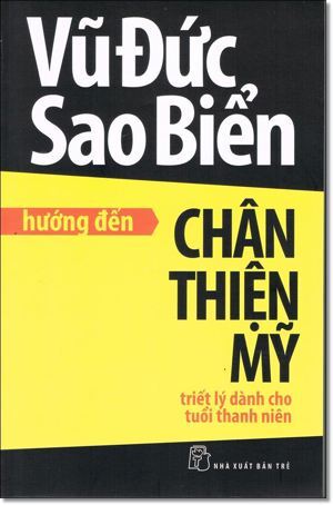 Hướng Đến Chân Thiện Mỹ - Triết Lý Dành Cho Tuổi Thanh Niên