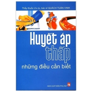 Huyết áp thấp: Những điều cần biết - Quách Tuấn Vinh