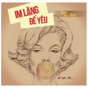 Im Lặng Để Yêu (Tặng Kèm CD)