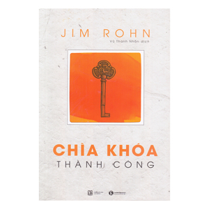 Jim Rohn - Chìa Khóa Thành Công