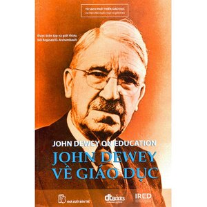 John Dewey về Giáo dục - Reginald D. Archambault