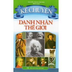 Kể chuyện danh nhân thế giới