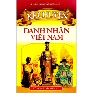 Kể chuyện danh nhân Việt Nam