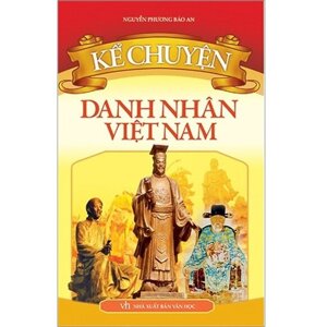 Kể chuyện danh nhân Việt Nam