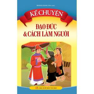 Kể chuyện đạo đức và cách làm người