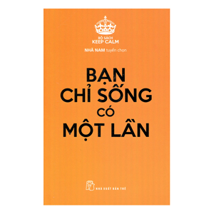 Bộ Sách Keep Calm - Bạn Chỉ Sống Có Một Lần