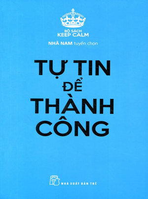 Tự Tin Để Thành Công - Keep Calm