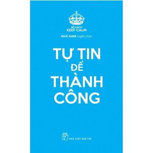 Tự Tin Để Thành Công - Keep Calm