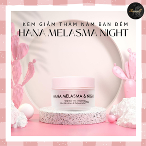 Kem trị nám đêm Hana Melasma & Night