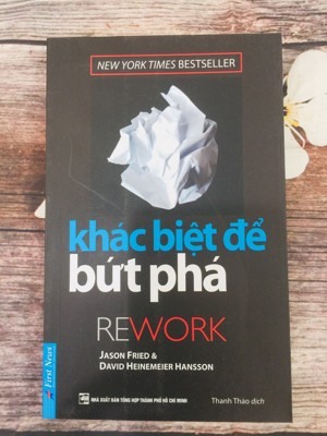 Khác biệt để bứt phá - Jason Fried & DavidHeinemeier Hansson - Người dịch: Thanh Thảo - Song Thu
