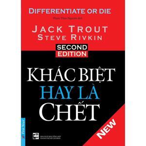 Khác biệt hay là chết - Jack Trout & Steve Rivkin