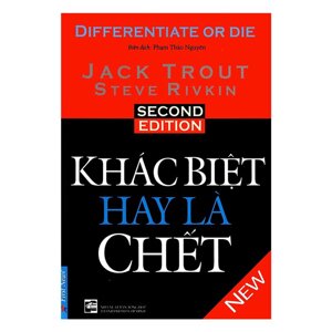 Khác biệt hay là chết - Jack Trout & Steve Rivkin