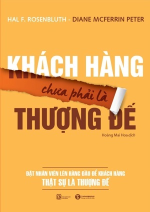 Khách hàng chưa phải là thượng đế - Hal F. Rosenbluth & Diane McFerrin Peters