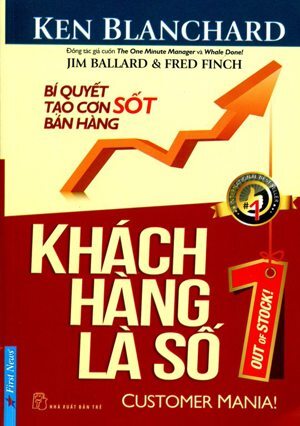 Khách hàng là số 1 - Ken Blanchard & Jim Ballard & Fred Finch