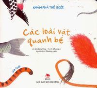 Khám Phá Thế Giới - Các Loài Vật Quanh Bé