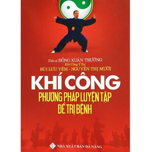 Khí Công Phương Pháp Luyện Tập Để Trị Bệnh