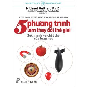 Khoa học khám phá - 5 phương trình làm thay đổi thế giới - Michael Guillen