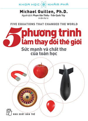 Khoa học khám phá - 5 phương trình làm thay đổi thế giới - Michael Guillen