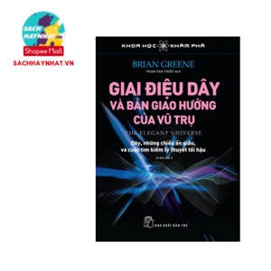 Khoa học khám phá - Giai điệu bí ẩn và con người đã tạo ra vũ trụ - Trịnh Xuân Thuận