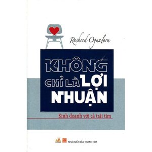 Không chỉ là lợi nhuận