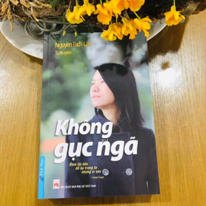 Không gục ngã (Khổ lớn) - Nguyễn Bích Lan