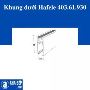 Khung dưới Hafele 403.61.930