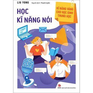 Kĩ Năng Vàng Cho Học Sinh Trung Học - Học Kĩ Năng Nói