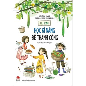 Kĩ Năng Vàng Cho Học Sinh Trung Học - Học Kĩ Năng Để Thành Công