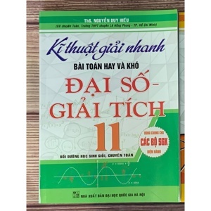 KĨ THUẬT GIẢI NHANH BÀI TOÁN HAY VÀ KHÓ ĐẠI SỐ GIẢI TÍCH 11