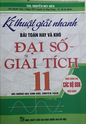 KĨ THUẬT GIẢI NHANH BÀI TOÁN HAY VÀ KHÓ ĐẠI SỐ GIẢI TÍCH 11