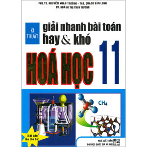 Kĩ Thuật Giải Nhanh Bài Toán Hay & Khó Hóa Học 11