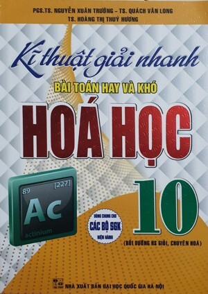 KĨ THUẬT GIẢI NHANH BÀI TOÁN HAY VÀ KHÓ HÓA HỌC 10