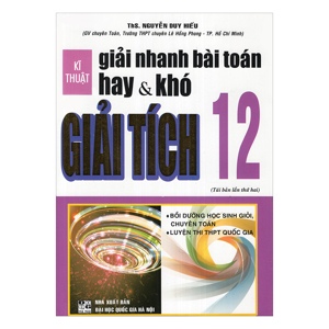 Kĩ Thuật Giải Nhanh Bài toán Hay Và Khó Giải Tích 12