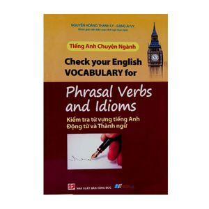 Kiểm tra từ vựng tiếng Anh động từ và thành ngữ