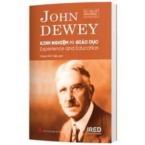 Kinh nghiệm và giáo dục - John Dewey - Dịch giả: Phạm Anh Tuấn