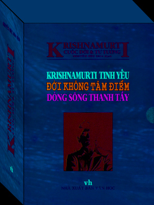 Krishnamurti - Cuộc Đời & Tư Tưởng